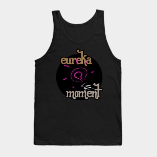 Eureka Moment - Eureka Tank Top